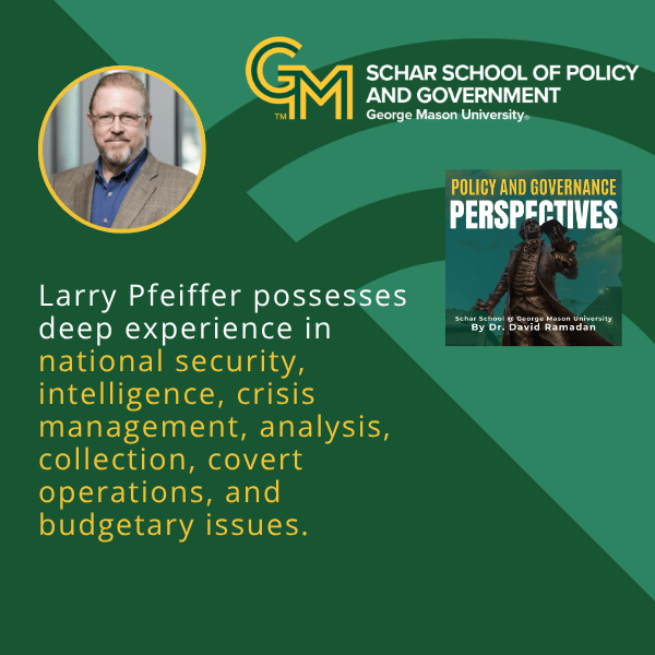 Promotional graphic featuring Larry Pfeiffer with text highlighting his expertise in national security, intelligence, crisis management, covert operations, and budgetary issues.