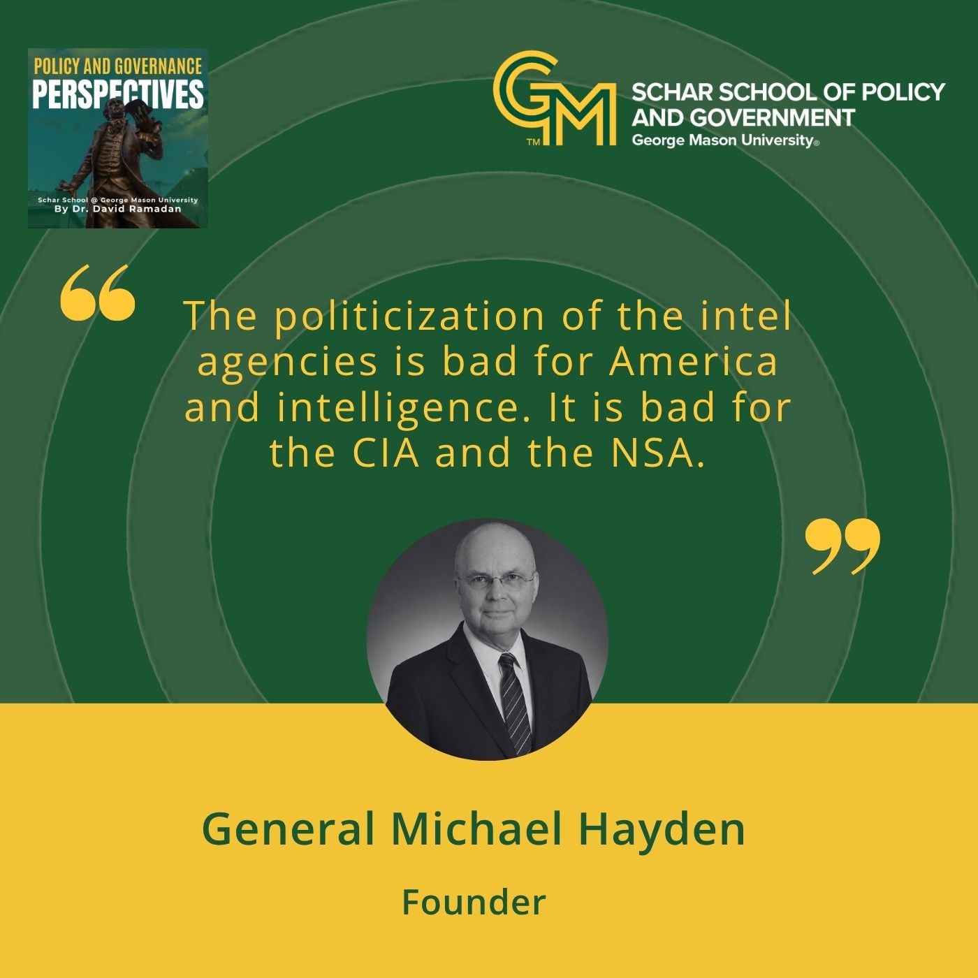 Promotional graphic featuring General Michael Hayden and his quote: "The politicization of the intel agencies is bad for America and intelligence. It is bad for the CIA and the NSA."
